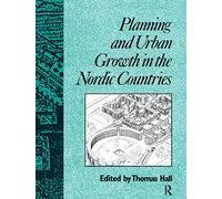Planning and Urban Growth in Nordic Countries (Planning, History and Environment Series)