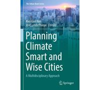 Planning Climate Smart and Wise Cities : A Multidisciplinary Approach