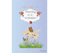Planning de la semaine: Planificateur hebdomadaire pour l'organisation des tâches et objectifs - Version bleue - 100 pages - 6x9 pouces.