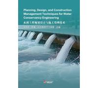 Planning, Design, and Construction Management Techniques for Water Conservancy Engineering