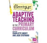 Planning for Adaptive Teaching in the Primary Curriculum