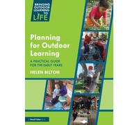 Planning for Outdoor Learning : A Practical Guide for the Early Years