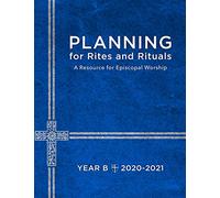 Planning for Rites and Rituals: A Resource for Episcopal Worship