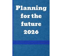 Planning for the future 2026