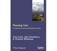 Planning Gain: Providing Infrastructure and Affordable Housing (Real Estate Issues)
