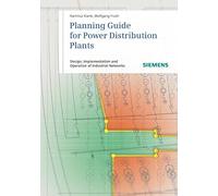 Planning Guide for Power Distribution Plants: Design, Implementation and Operation of Industrial Networks