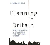 Planning in Britain: Understanding and Evaluating the Post-War System