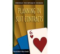 Planning in Suit Contracts (Bridge technique series)