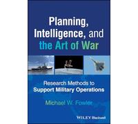 Planning, Intelligence, and the Art of War – Research Methods to Support Military Operations