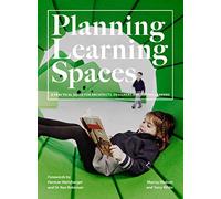 Planning Learning Spaces – A Practical Guide for Architects, Designers and School Leaders