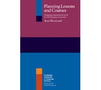 Planning Lessons and Courses: Designing Sequences Of Work For The Language Classroom (Cambridge Handbooks for Language Teachers)