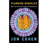 Planning Miracles : How to Prevent Future Pandemics