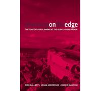 Planning on the Edge: The Context For Planning At The Rural-Urban Fringe