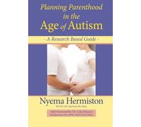 Planning Parenthood in the Age of Autism: A Research Based Guide