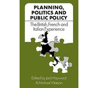 Planning, Politics and Public Policy: The British, French and Italian Experience