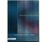 Planning Process Drama: Enriching teaching and learning