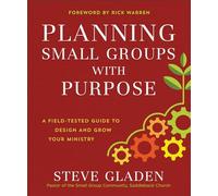 Planning Small Groups with Purpose: A Field-Tested Guide to Design and Grow Your Ministry
