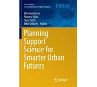 Planning Support Science for Smarter Urban Futures