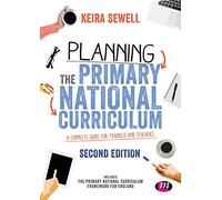 Planning the Primary National Curriculum: A complete guide for trainees and teachers (Ready to Teach)