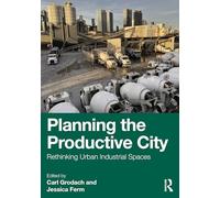 Planning the Productive City: Rethinking Urban Industrial Spaces