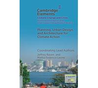 Planning, Urban Design, and Architecture for Climate Action (Elements in Climate Change and Cities)