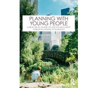 Planning with Young People: A Practical Guide to Youth-Inclusive Urban Planning in Schools