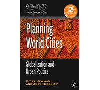 Planning World Cities: Globalization and Urban Politics: 12 (Planning, Environment, Cities)