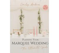 Planning Your Marquee Wedding: The Ultimate Guide