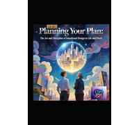 Planning Your Plan: The Art and Discipline of Intentional Design in Life and Work (Hard Life Problems Worth Solving)