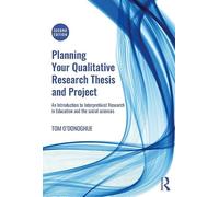 Planning Your Qualitative Research Thesis and Project – Interpretivist Research in Education