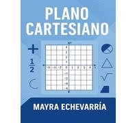 Plano Cartesiano-Actividades y Ejercicios Imprimibles: Cuaderno de Matemáticas para practicar coordenadas, graficar puntos y realizar dibujos en el plano cartesiano (Colección Matemáticas Divertidas)