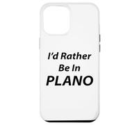 Plano, I'd Rather Be In Case for iPhone 12 Pro Max