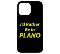 Plano, I'd Rather Be In Case for iPhone 13 Pro Max