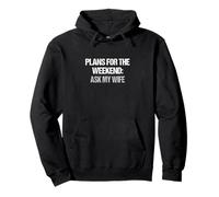 Plans for the weekend ask my wife Funny Dad Husband Birthday Pullover Hoodie