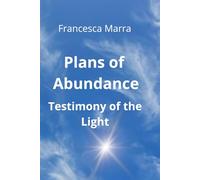 Plans of Aboundance: Testimony of the Light (Luce e Abbondanza - Light and Abundance)