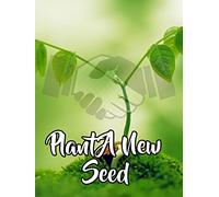 Plant A New Seed