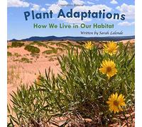 Plant Adaptations: How We Live in Our Habitat