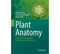 Plant Anatomy: A Concept-Based Approach to the Structure of Seed Plants