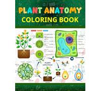 Plant Anatomy Coloring Book: This Would Be Great For Kids Who Want to Learn Basic Plant Anatomy Easily.