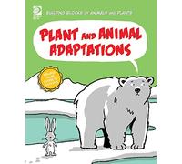 Plant and Animal Adaptations (Building Blocks of Animals and Plants)