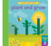 Plant and Grow: 1 (Baby 101)