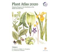 Plant Atlas 2020 : Mapping Changes in the Distribution of the British and Irish Flora