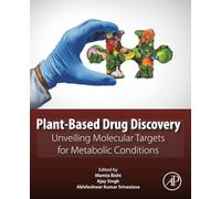 Plant-Based Drug Discovery: Unveiling Molecular Targets for Metabolic Conditions