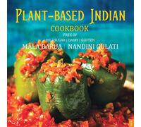 Plant-Based Indian Cookbook free of Oil Sugar, Dairy, Gluten