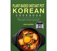 Plant-Based Instant Pot Korean Cookbook