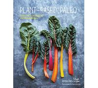 Plant-based Paleo: Protein-rich vegan recipes for well-being and vitality
