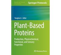 Plant-Based Proteins: Production, Physicochemical, Functional, and Sensory Properties (Methods and Protocols in Food Science)