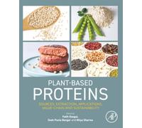 Plant-Based Proteins: Sources, Extraction, Applications, Value-chain and Sustainability