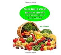 Plant Based Vegan Smoothie Recipes With Vegetables that Taste Amazing!