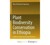 Plant Biodiversity Conservation in Ethiopia: A Shift to Small Conservation Reserves